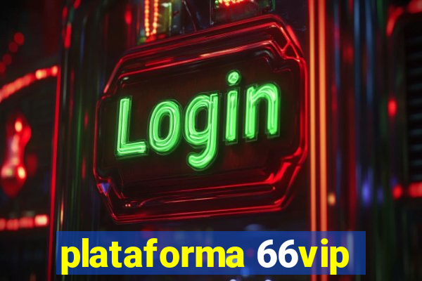 plataforma 66vip